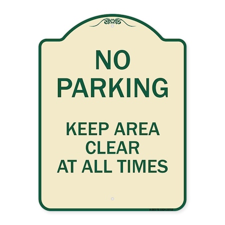 Signmission No Parking Keep Area Clear All Times Heavy-Gauge Aluminum Sign, 24" x 18", TG-1824-23713 A-DES-TG-1824-23713